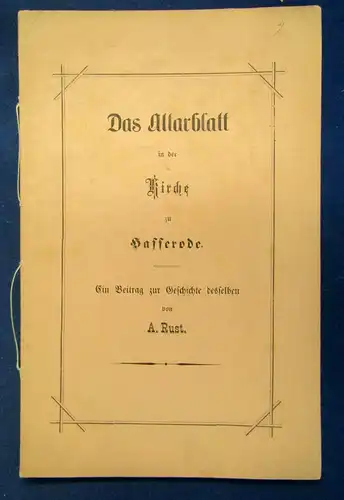 Rust Das Altarblatt in der Kirche zu Hasserode o. J. Landeskunde selten sf