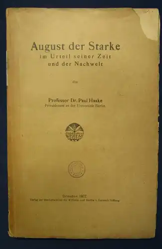 Haake August der Starke im Urteil seiner Zeit und der Nachwelt 1922Militaria js