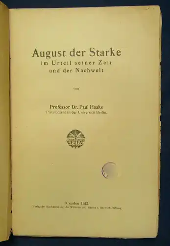 Haake August der Starke im Urteil seiner Zeit und der Nachwelt 1922Militaria js