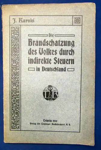 Karski Die Brandschatzung des Volkes durch indirekte Steuern 1909 selten js