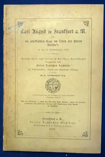 Carl August in Frankfurt u. die glücklichen Tage im Leben der Eltern Goethes js