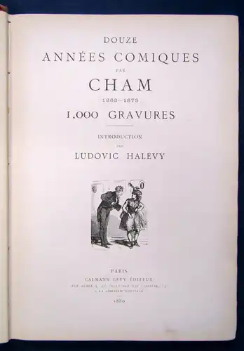 Halevy Douze Annees Comiques Par Cham 1868- 1879 1,000 Gravures 1880 js