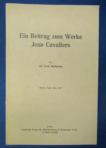 Stuttmann Ein Beitrag zum Werke Jean Cavaliers Tafel 385- 387, 1932 Wissen js