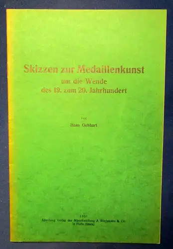 Gebhart Skizzen zur Medaillenkunst um die Wende d. 19. zum 20.Jh. 1931 Wissen js