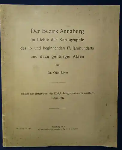 Birke Der Bezirk Annaberg im Lichte der Karthographie u. Akten 16. Jh. 1913  js