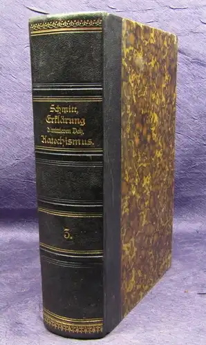 Schmitt Erklärung des mittleren Deharbeschen Katechismus 3.Bd. 1886 Theologie js
