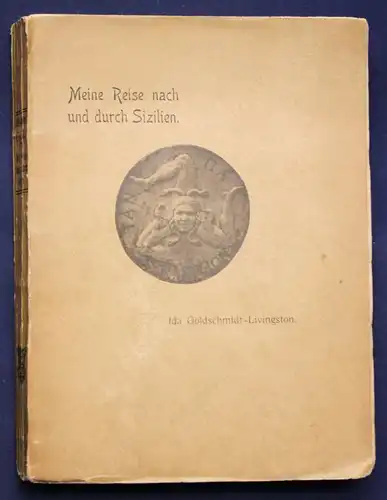 Goldschmidt-Livingston Meine Reise nach und durch Sizilien 1910 Landeskunde sf