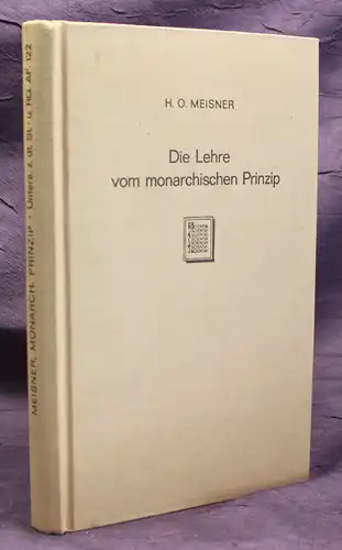 Meissner Die Lehre vom Monarchischen Prinzip 1969 Reprint von 1913 Politik js