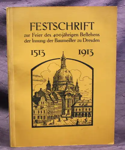 Festschrift Die Geschichte der Innung der Baumeister zu Dresden 1913 Handel js