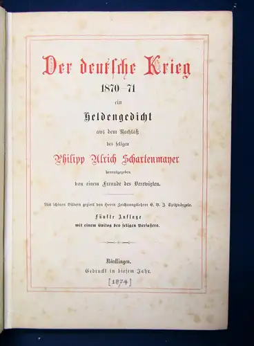 Schartenmayer Der deutsche Krieg 1870-71 ein Heldengedicht 1874 Geschichte js