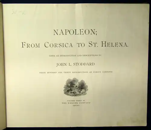 Stoddard Naploeon From Corsica to St. Helena o.J. 340 illustrationen Politik js