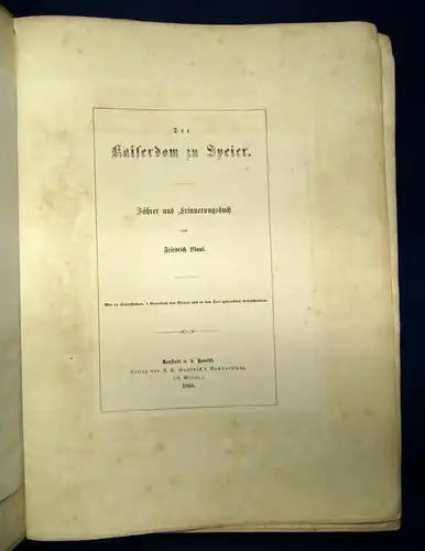 Blaul Der Kaiserdom zu Speier. Führer und Erinnerungsbuch. 1860 EA Geschichte sf