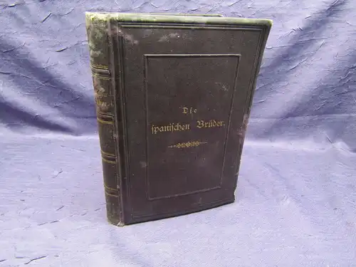 Kanitz Die spanischen Brüder 1884 Erzählung Belletristik Geschichten sf