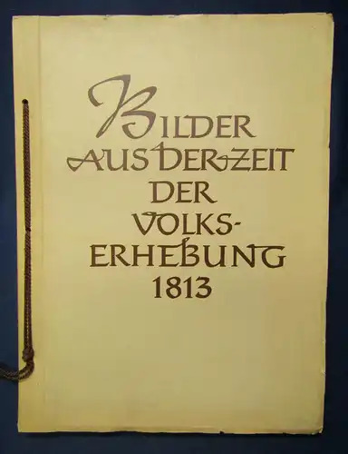 Kaiser Bilder aus der Zeit der Volkserhebung 1813, 1955 Bildband Geschichte js