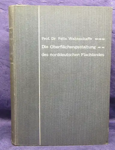 Wahnschaffe Die Oberflächengestaltung des norddeutschen Flachlandes 1909  js