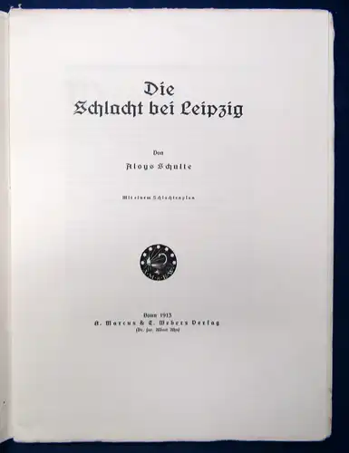 Schulte Die Schlacht bei Leipzig Mit einem Schlachtenplan 1913 Or. Ausgabe js