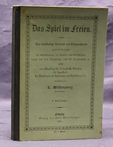 Mittenzwey Das Spiel im Freien Auswahl an Spielen für Vereine .. selten 1897 js