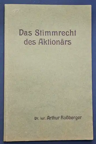 Roßberger Das Stimmrecht des Aktionärs 1914 Recht Wissen Studium Börse sf