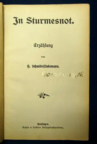Schmidt- Lindemann In Sturmesnot Erzählung o.J. selten Geschichten Literatur js