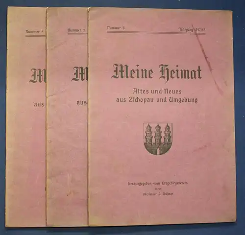 3x Meine Heimat Altes & Neues aus Zschopau & Umgebung Nr.6,7,8 1917/18 sf