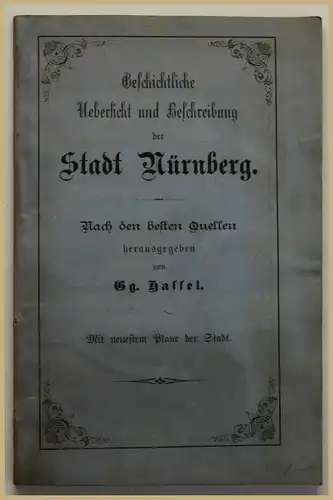 Hassel Geschichtliche Übersicht & Beschreibung der Stadt Nürnberg 1882 Bayern sf