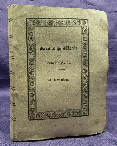 Sämmtliche Werke Caroline Pichler 24. Band 1829 "Prosaische Auffsätze 1.Teil" sf