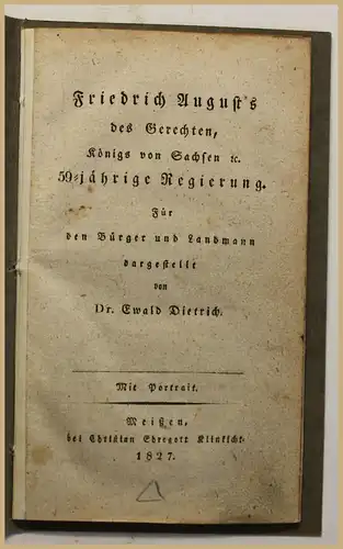 Dietrich Friedrich August's des Gerechten 1827 König von Sachsen Geschichte sf