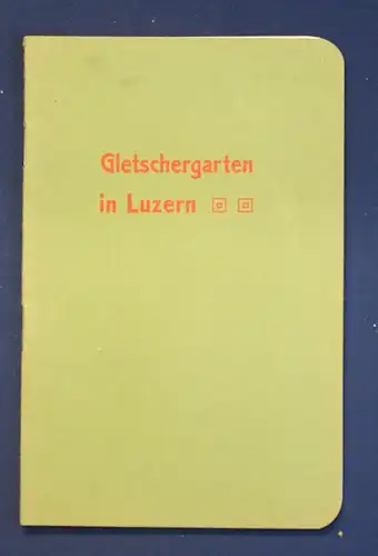 Gletscher- Garten * Luzern* 1927 Naturdenkmal Gletscher Ortskunde Landeskunde js