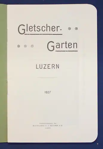 Gletscher- Garten * Luzern* 1927 Naturdenkmal Gletscher Ortskunde Landeskunde js