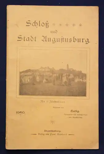 Harig Schloß und Stadt Augustusburg 1900 Sachsen Geschichte Saxonica sf