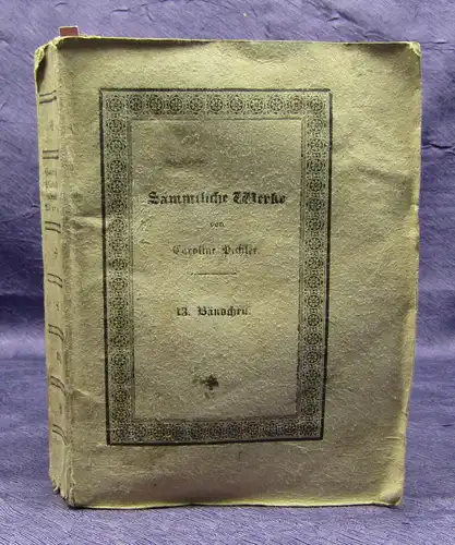 Sämmtliche Werke Caroline Pichler 13. Band 1828 "Frauenwürde 3. Teil" sf