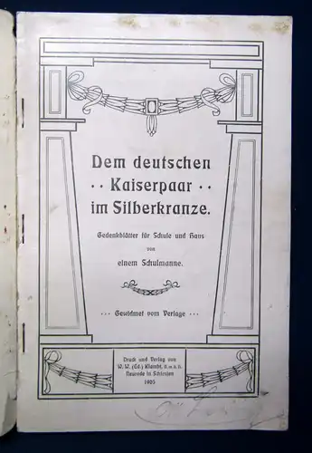 Dem deutschen Kaiserpaar im Silberkranze Gedenkblätter f. Schule u. Haus 1905 js