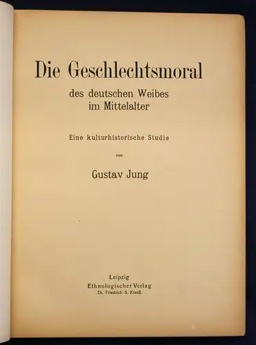 Jung Die Geschlechtsmoral des deutschen Weibes im Mittelalter um 1920 Kultur sf