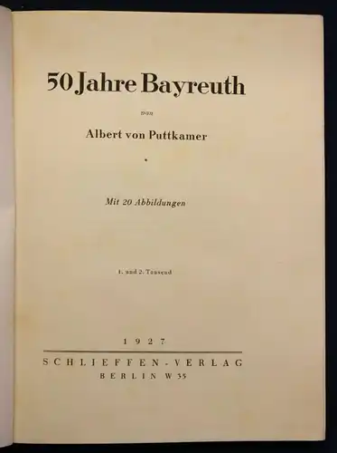 Puttkamer 50 Jahre Bayreuth 1927 Bayern Landeskunde Ortskunde Geschichte sf