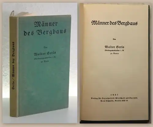 Walter Gerlo Männer des Bergbaus 1937 Geschichte Biografien Hüttenwesen xy