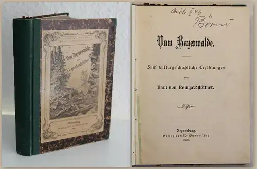 Reinhardstöttner Vom Bayerwalde 5 kulturgeschichtliche Erzählungen 1897 xy