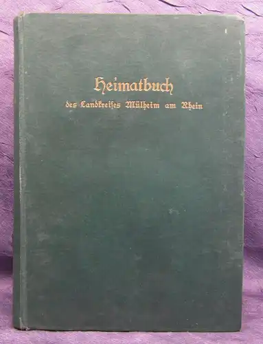 Bendel Heimatbuch des Landkreises Mülheim am Rhein 1925 Original kein Reprint js