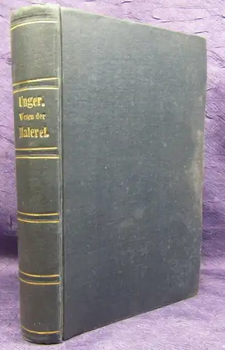 Unger Das Wesen der Malerei Ein Leitfaden für Künstler 1854 Literatur  js