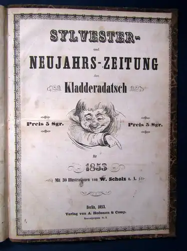 Kladderadatsch 6. Jhg. Hefte 1-60, Sylvesterheft 1853 Satirisches Wochenblatt js