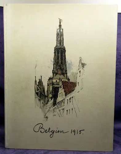 Zobeltitz Belgien 1915 Ein Skizzenbuch von Luigi Kasimir Or.Schuber Bildband js