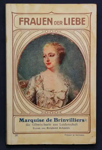Schmidt Frauen der Liebe Bd 26 "Marquise de Brinvilliers" um 1925 Liebesroman sf