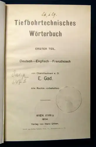 Gad Tiefbohrtechnisches Wörterbuch 1. Teil Deutsch- Englisch- Französ. 1904 js