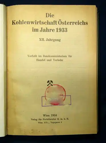 Die Kohlenwirtschaft Österreichs im Jahre 1933 XII. Jahrgang Handel Industrie js