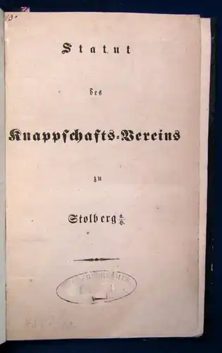 Statut der Knappschafts- Vereins zu Stolberg am Harz um 1860 Landeskunde js