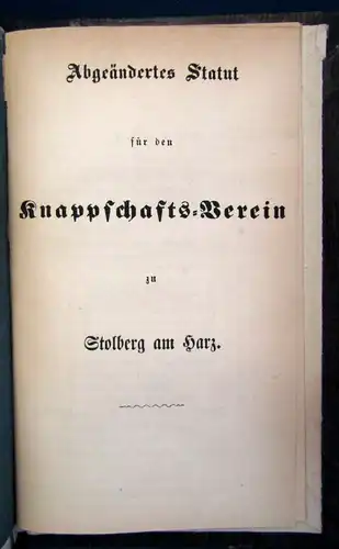 Statut der Knappschafts- Vereins zu Stolberg am Harz um 1860 Landeskunde js