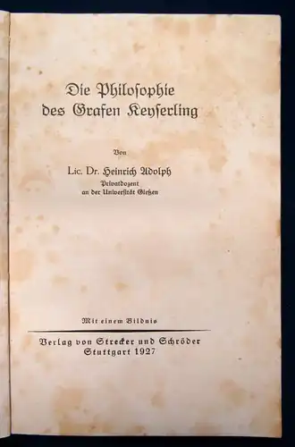 Adolph Die Philosophie des Grafen Keyserling 1927 Mit einem Bildnis Lyrik js