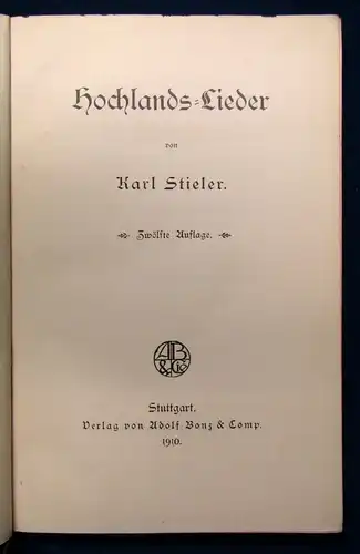 Stieler Hochlands- Lieder 1910 Gesang Hobby Balladen  Adolf Bonz & Comp.  js