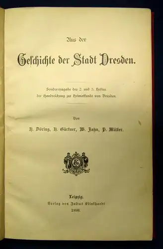 Aus der Geschichte der Stadt Dresden Sonderausgabe des 2.u. 3. Heftes 1898  js