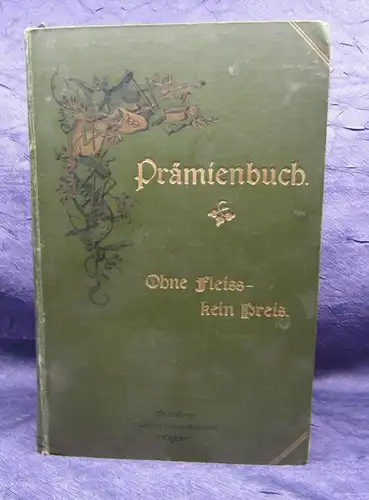Prämienbuch Ohne Fleiss kein Preis. 1901 Lesebuch städt. u. gewerbl. Schulen js