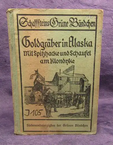 Alisat Goldgräber in Alaska Mit Spitzhacke und Schaufel am Klondyke 1921 js